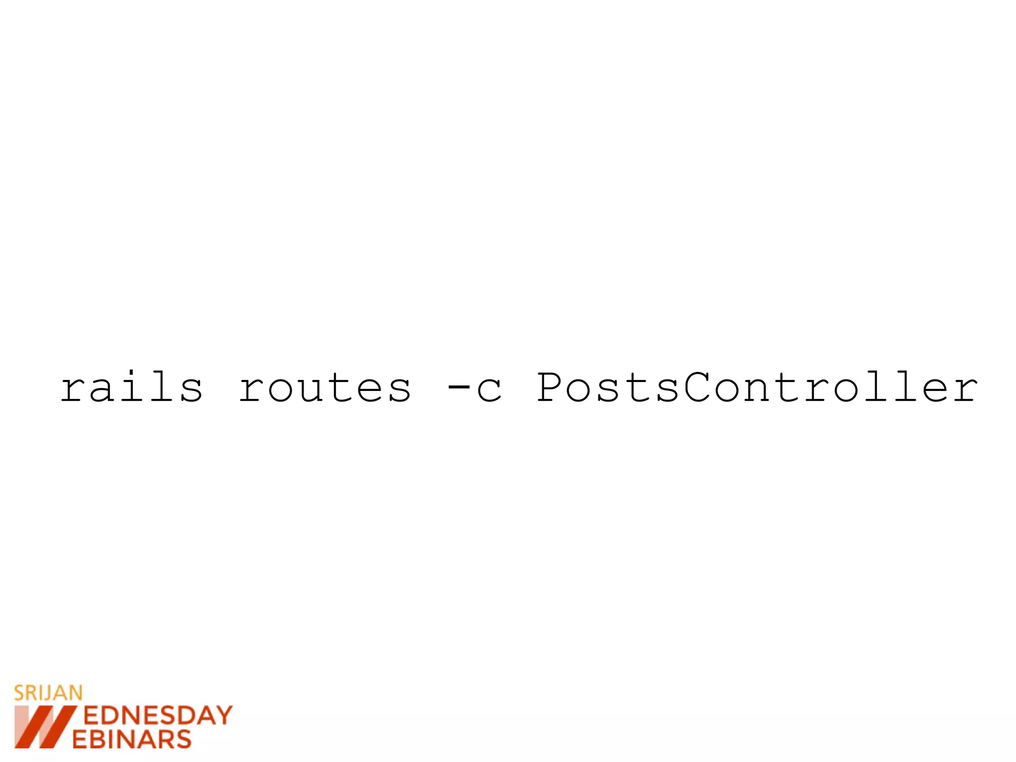 rails routes -c PostsController
 