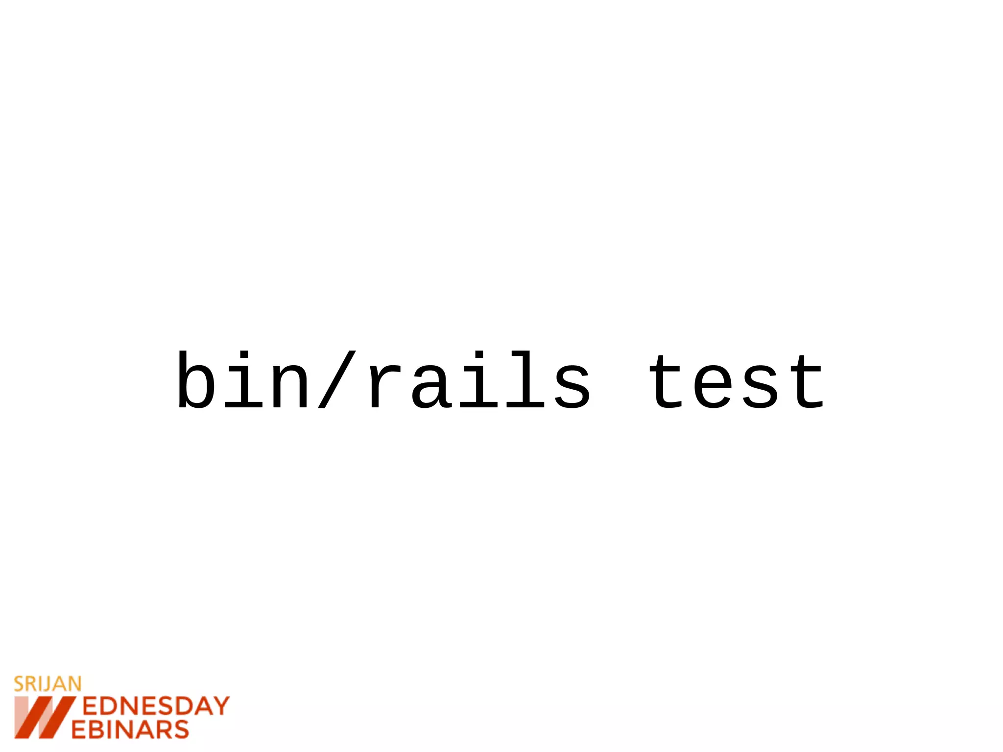 bin/rails test
 