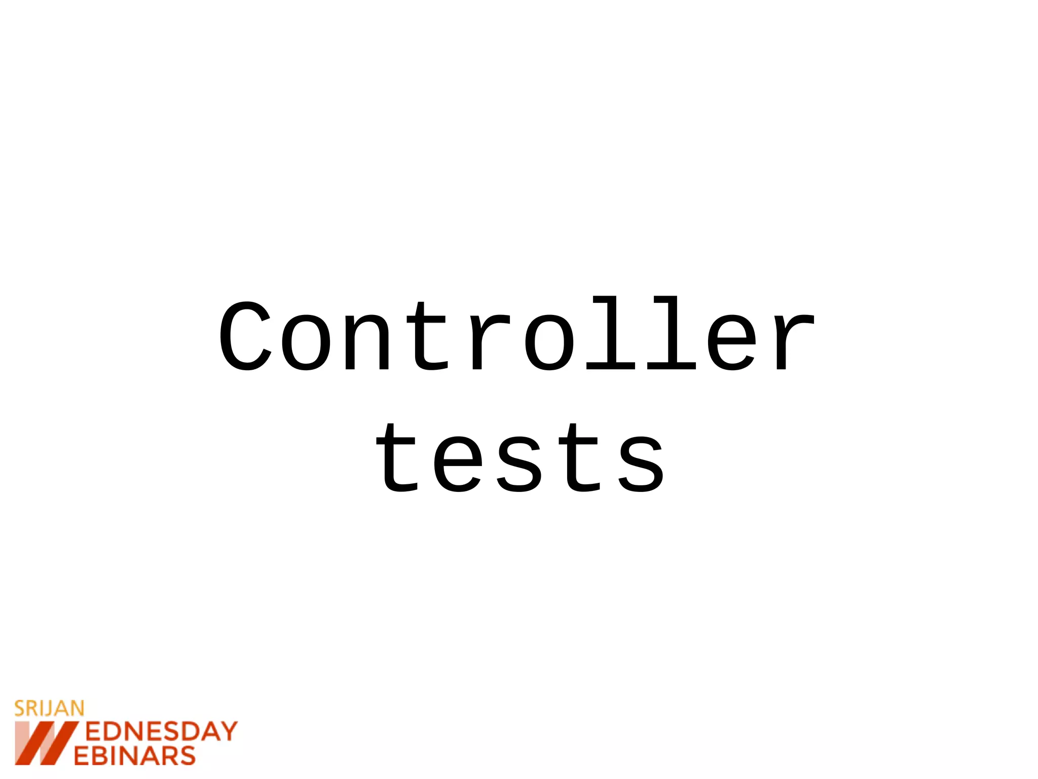 Controller
tests
 
