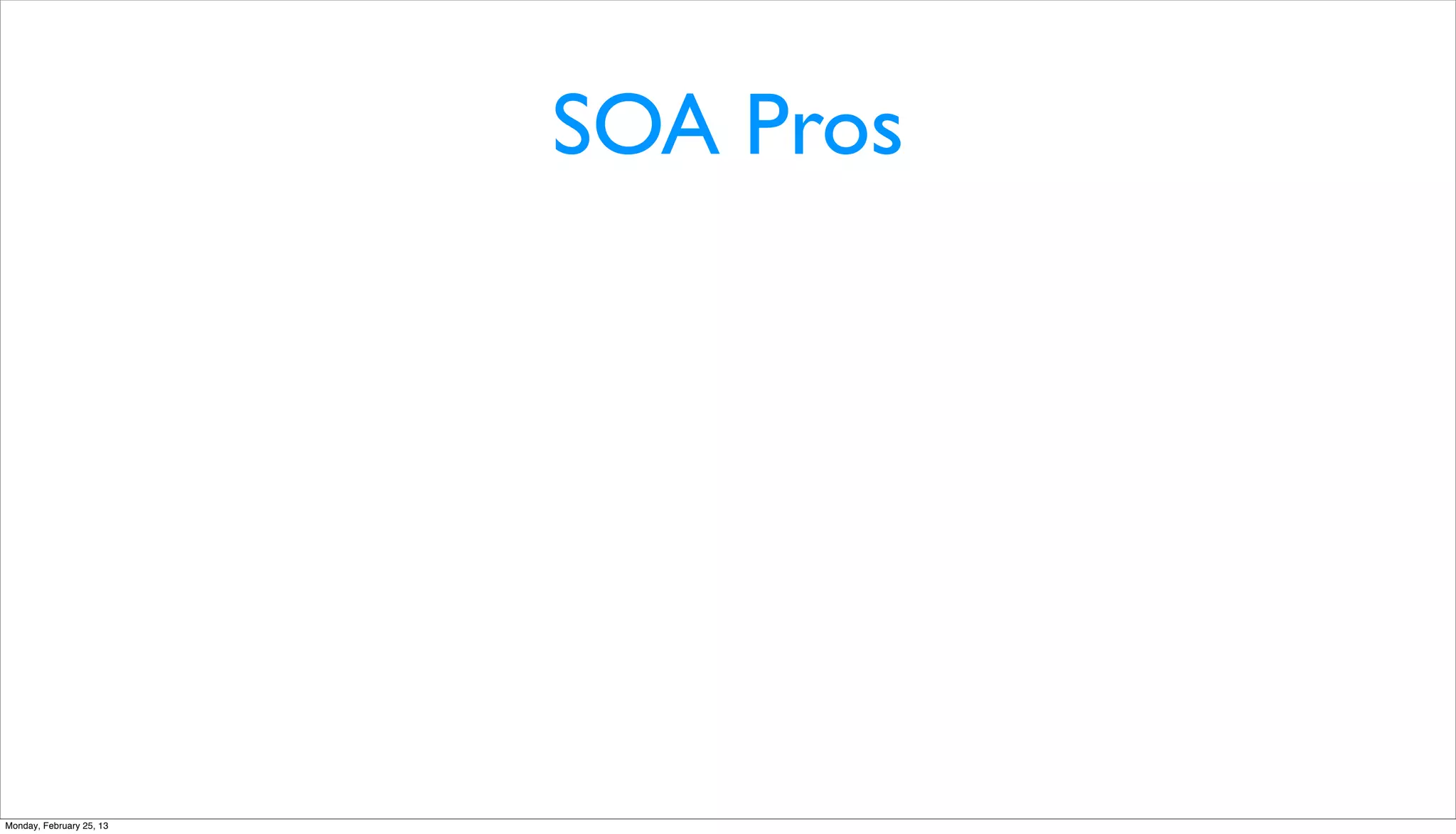 SOA Pros




Monday, February 25, 13
 