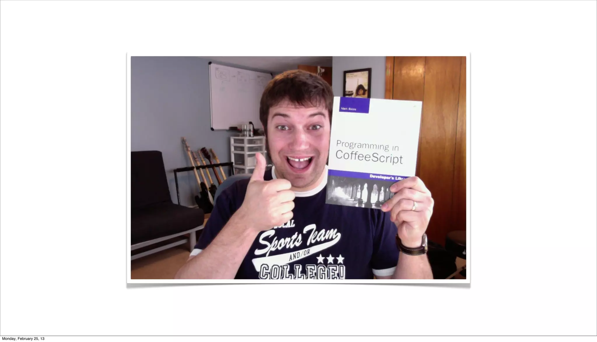 Monday, February 25, 13
 