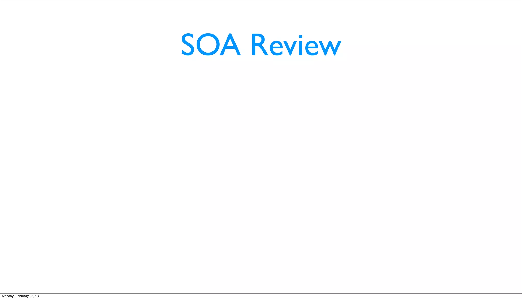 SOA Review




Monday, February 25, 13
 