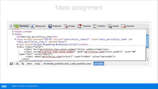 Mass assignment




globo
 .com   Rails do básico ao avançado
 