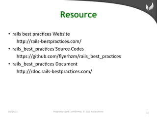Resource

• rails best prac/ces Website
    hEp://rails‐bestprac/ces.com/ 
• rails_best_prac/ces Source Codes
    hEps://g...