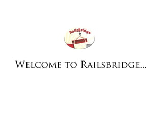 Welcome to Railsbridge...
 