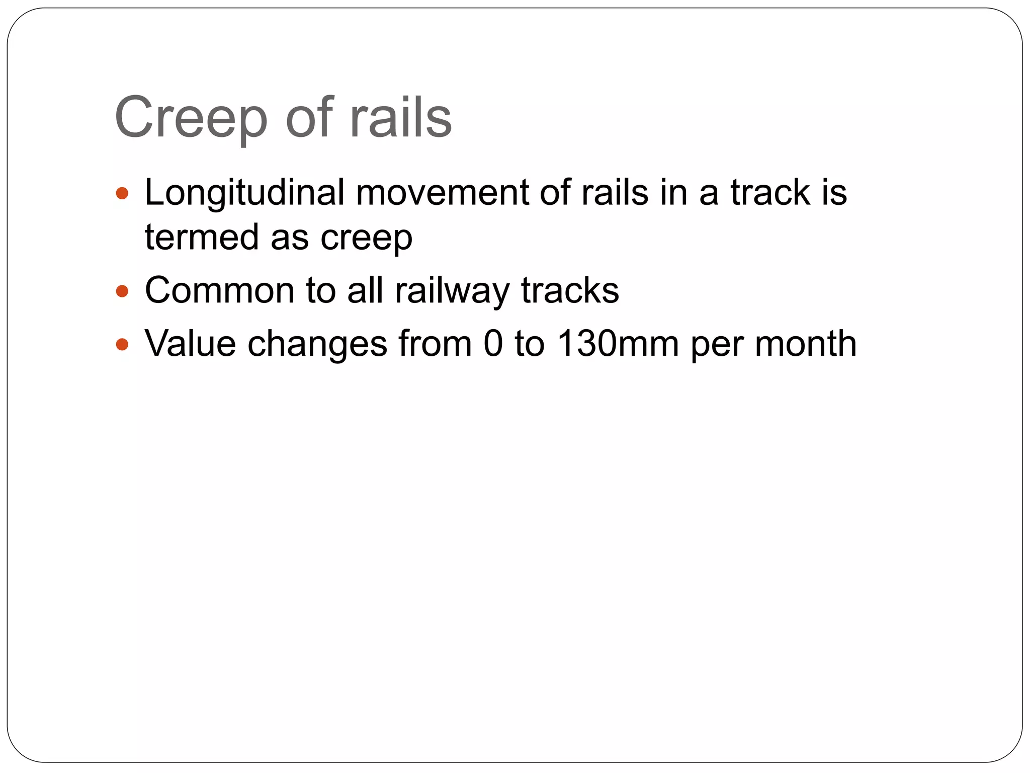 Longitudinal Rails Rails, Types, Joints, Creep, Failure of Rails and Welding of Rails | PPTX