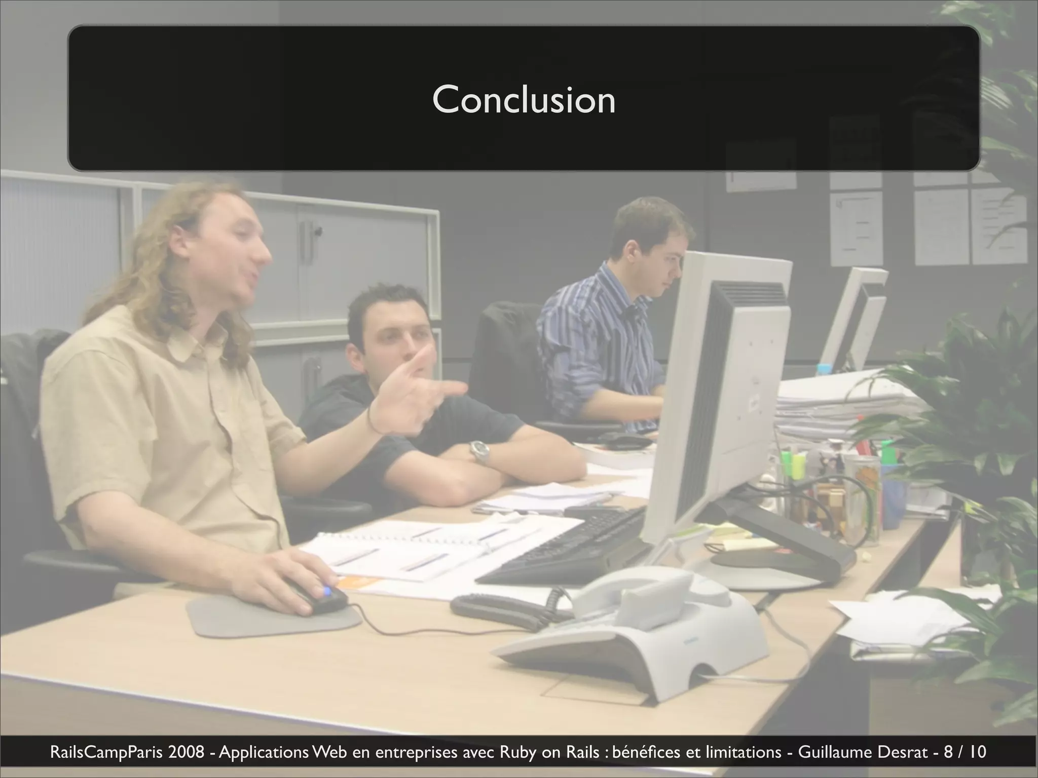 Applications Web En Entreprise Avec Ruby On Rails Benefices Et Limitations Guillaume Desrat
