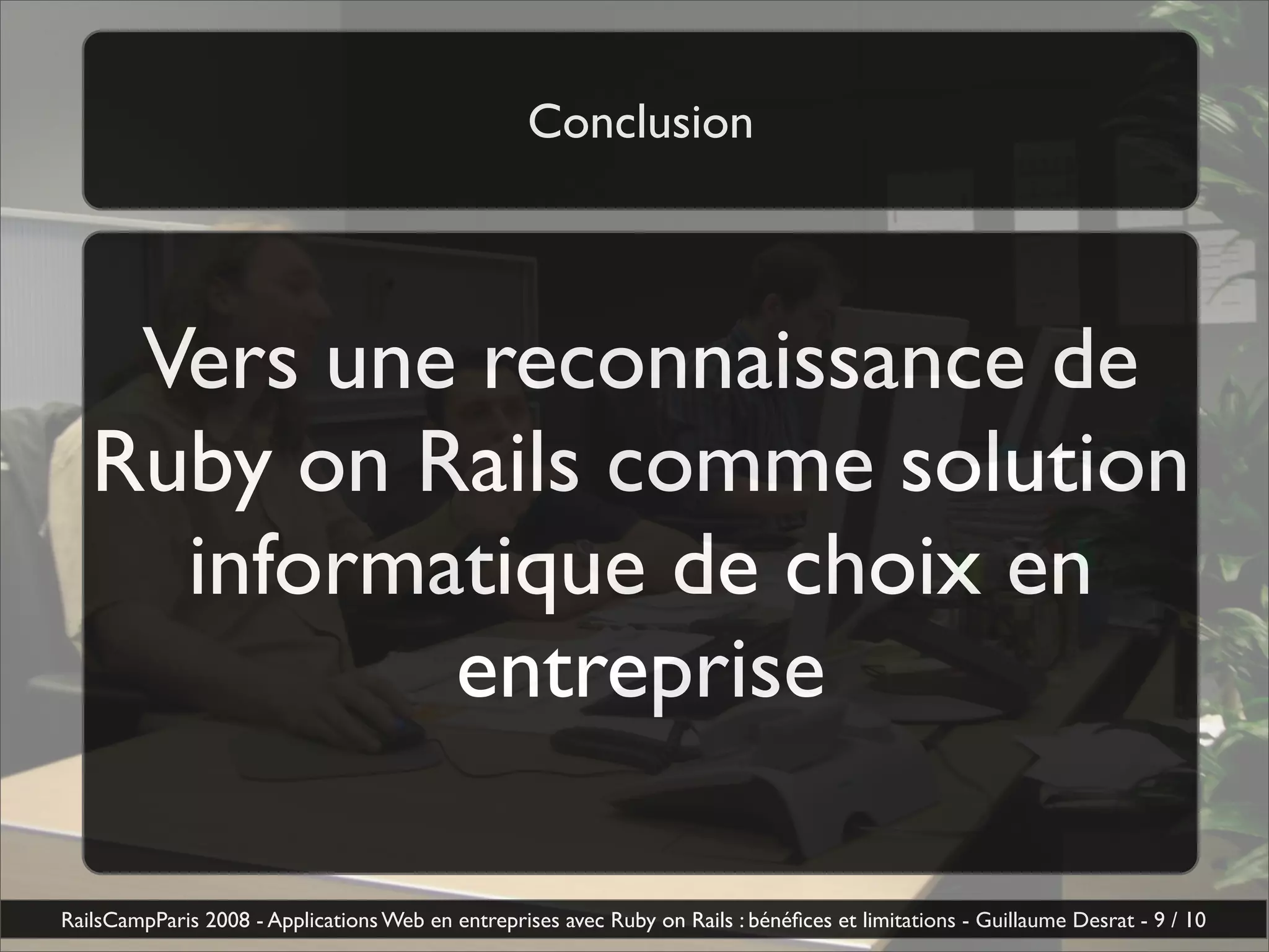 Applications Web En Entreprise Avec Ruby On Rails Benefices Et Limitations Guillaume Desrat
