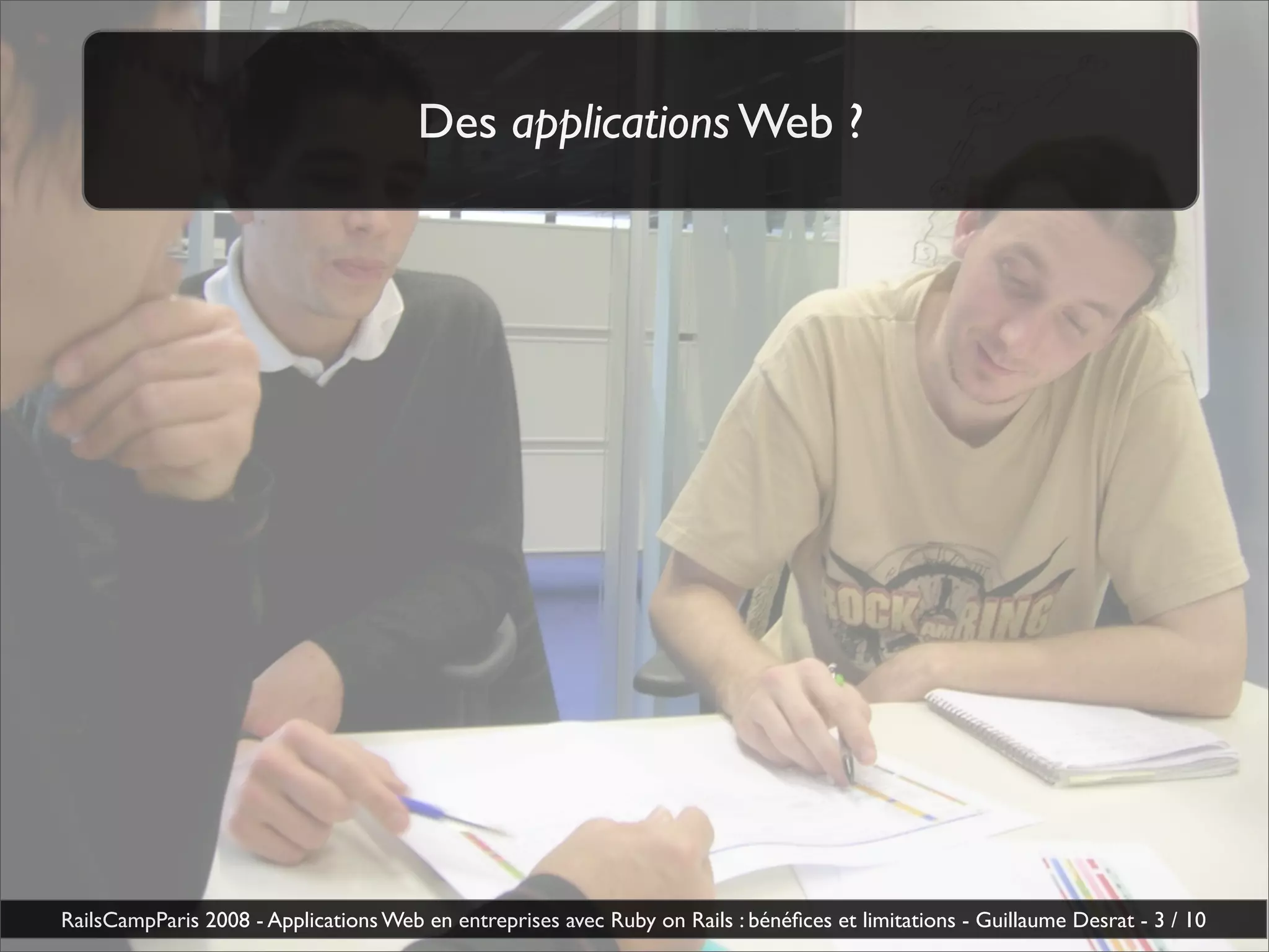 Applications Web En Entreprise Avec Ruby On Rails Benefices Et Limitations Guillaume Desrat