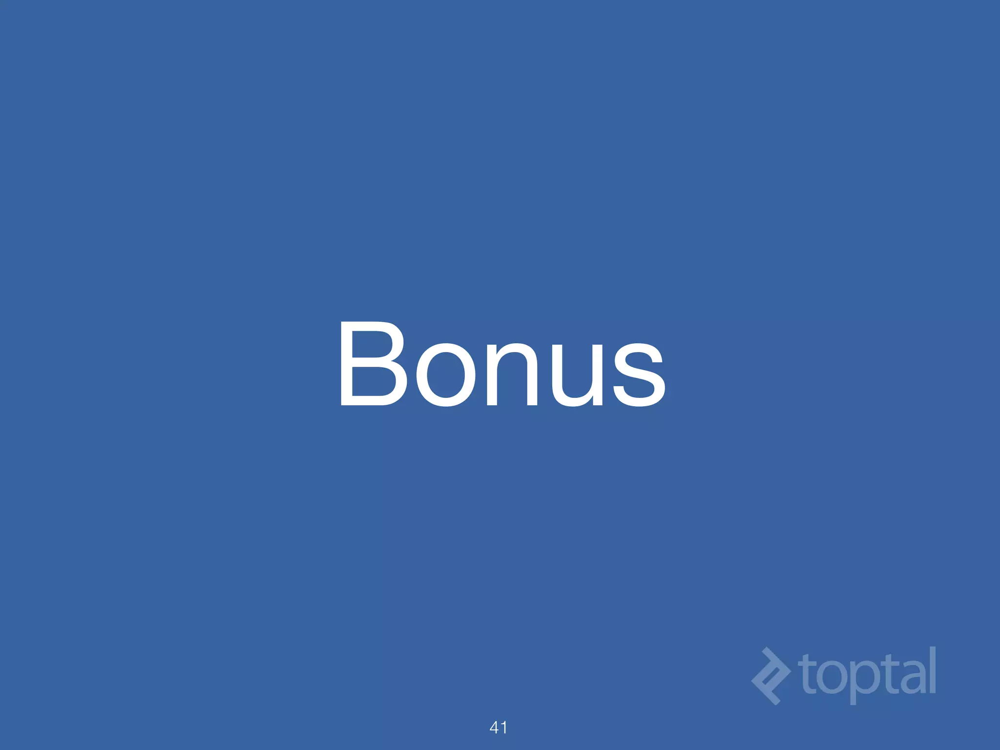 Bonus
41
 