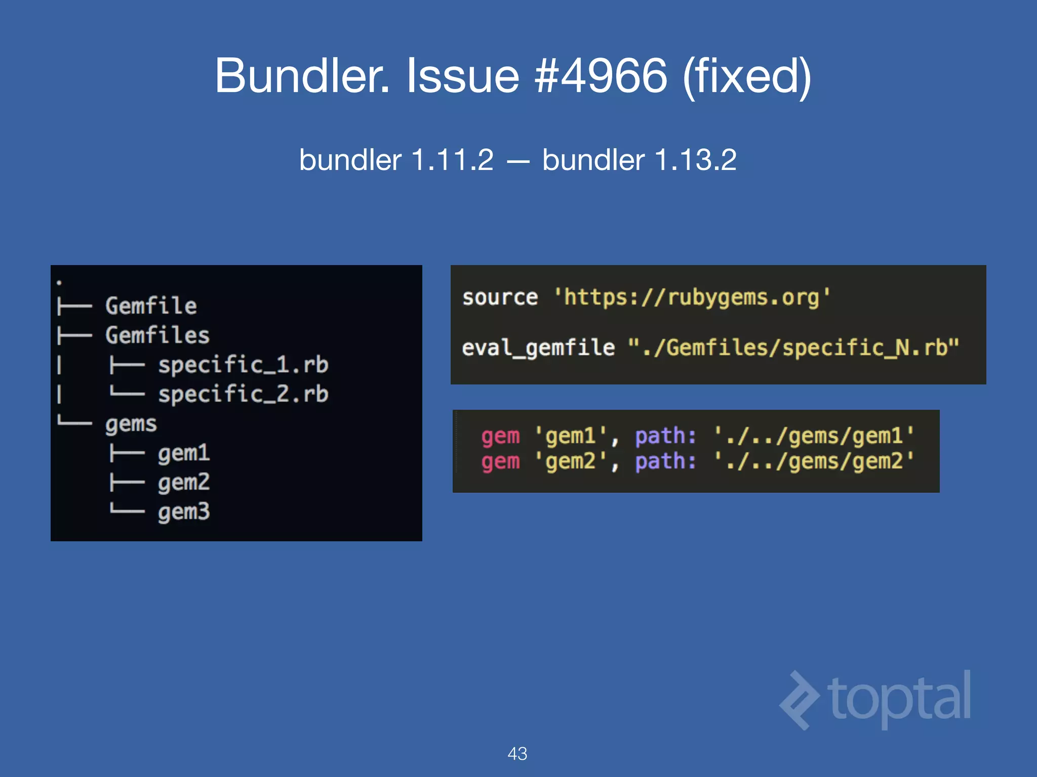 Bundler. Issue #4966 (ﬁxed)
bundler 1.11.2 — bundler 1.13.2 

43
 