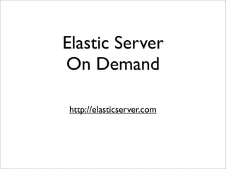 Virtualization and Cloud Computing with Elastic Server On Demand