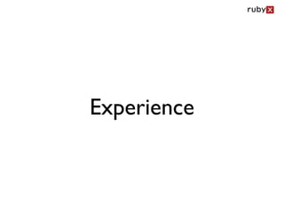 Experience
 