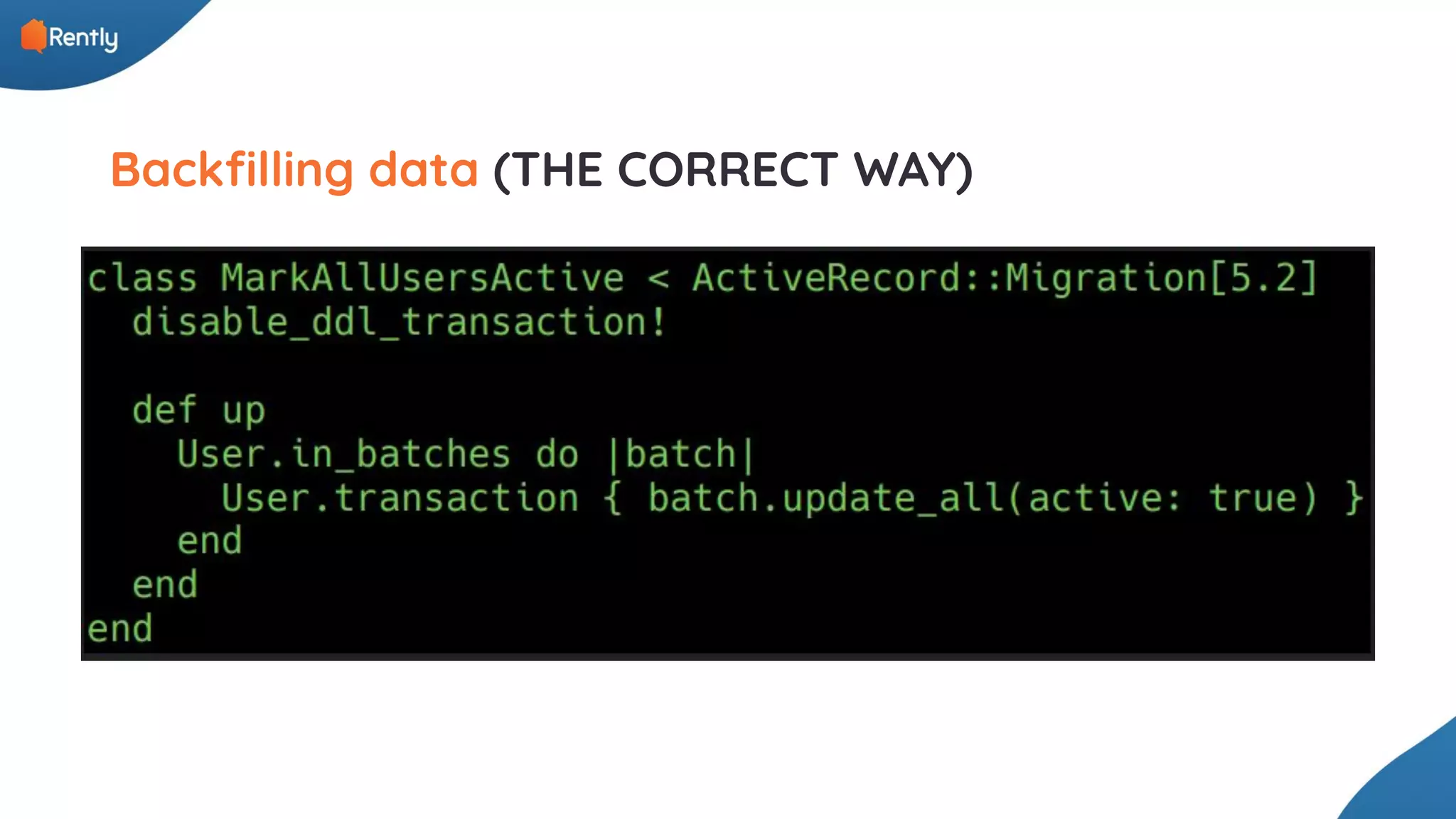 Backﬁlling data (THE CORRECT WAY) 
