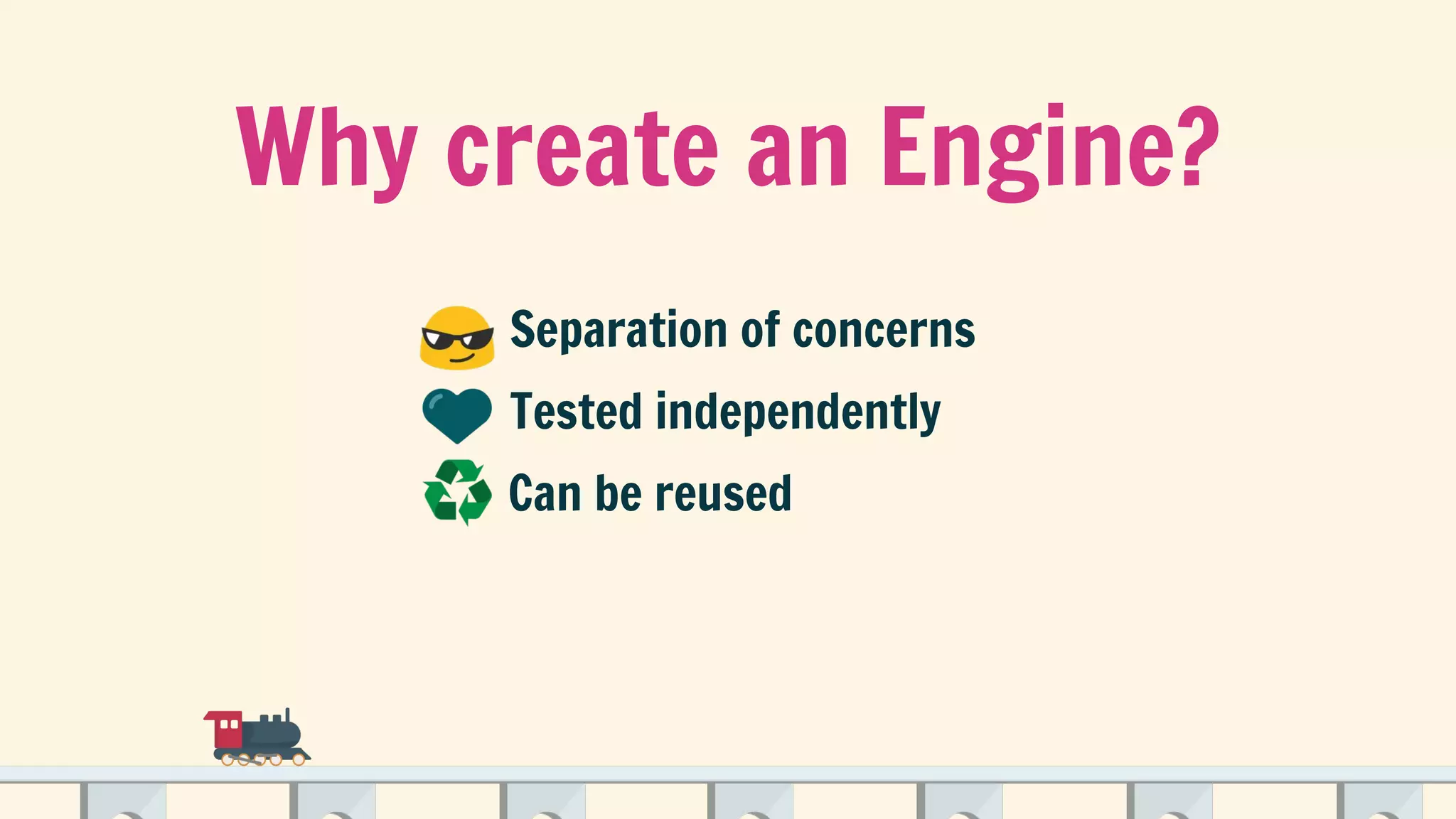 Why create an Engine?
⍏ Separation of concerns
⍏ Tested independently
Can be reused
 