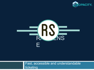 RAILSENS
E
Fast, accessible and understandable
ticketing
 