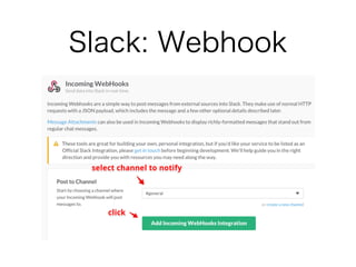 Slack: Webhook
 