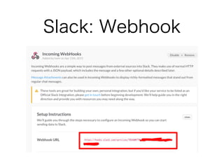 Slack: Webhook
 