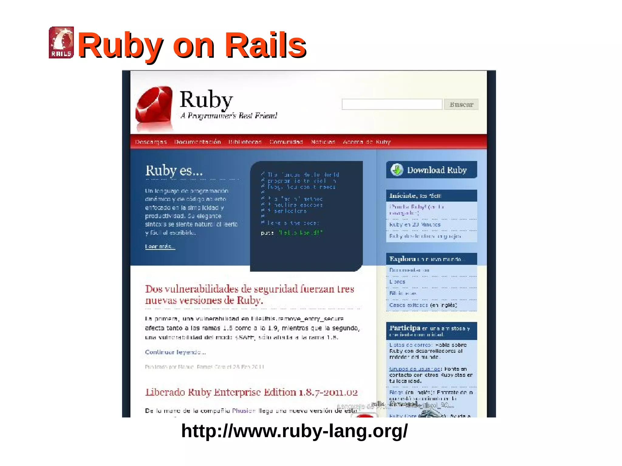 Ruby on Rails




     http://www.ruby-lang.org/
 
