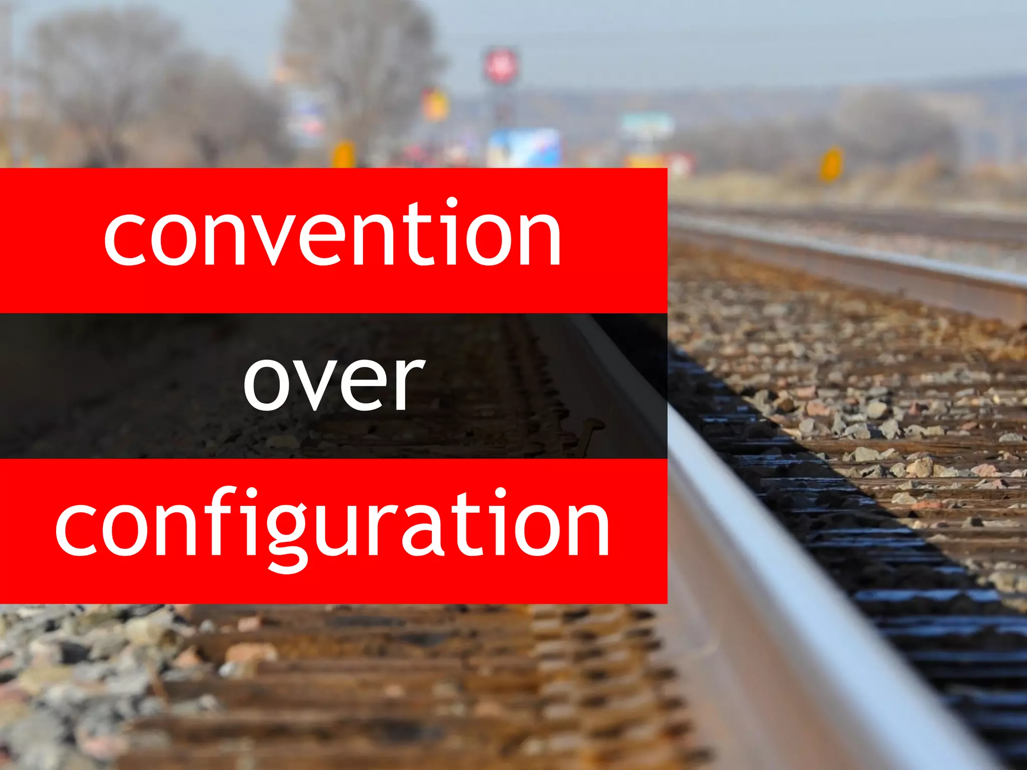 convention over configuration 