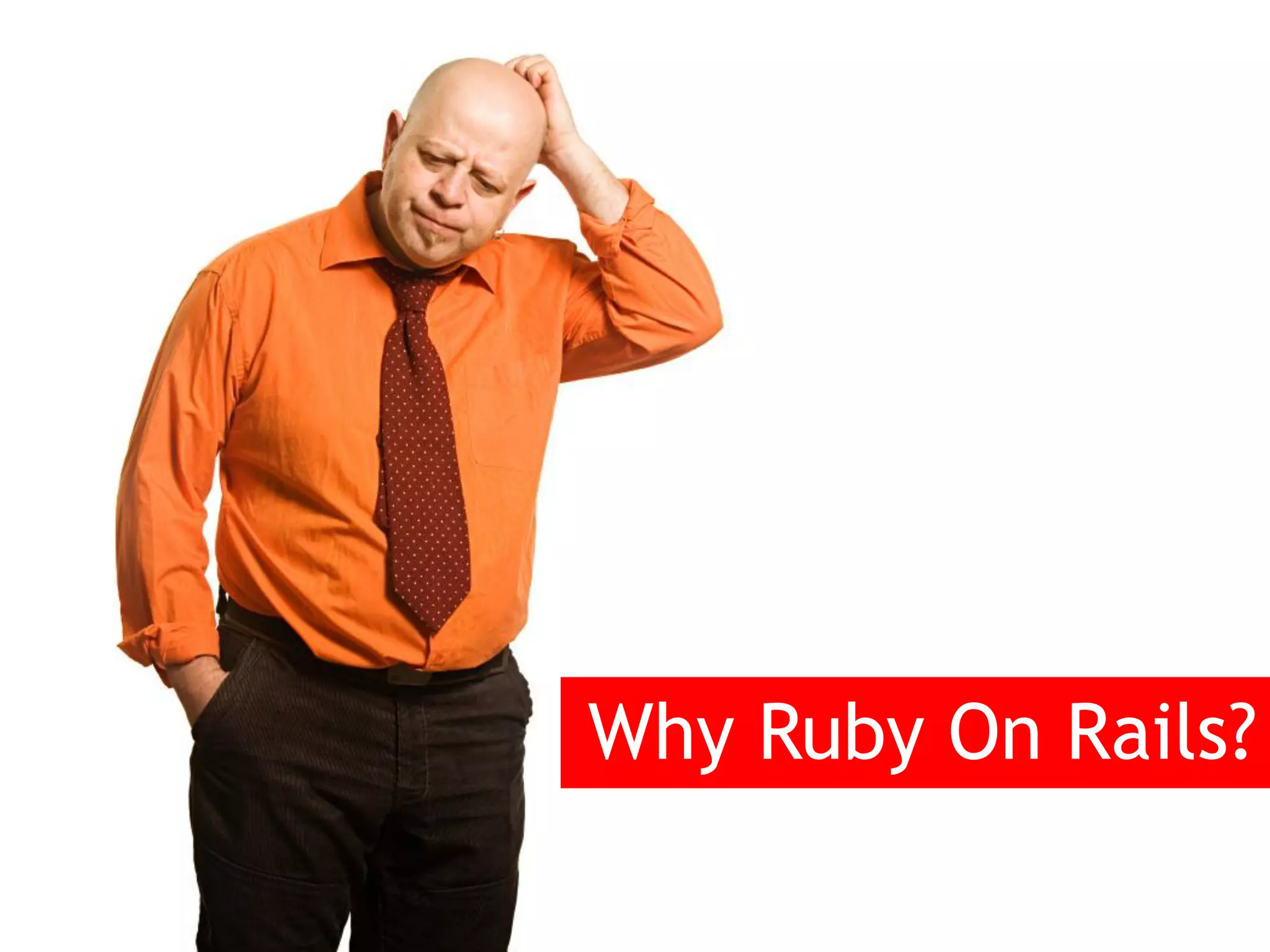 Why Ruby On Rails? 