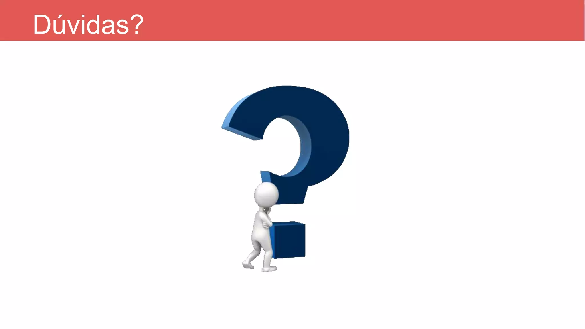 Dúvidas? 