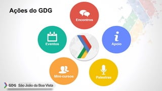 Ações do GDG
 
