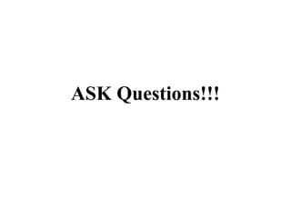 ASK Questions!!!

 