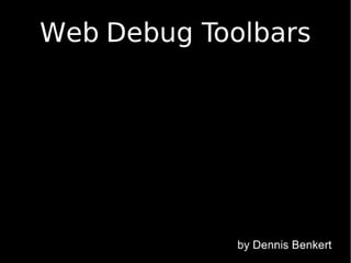 Railslove Lightningtalk 20 02 09 - Web Debug Toolbars