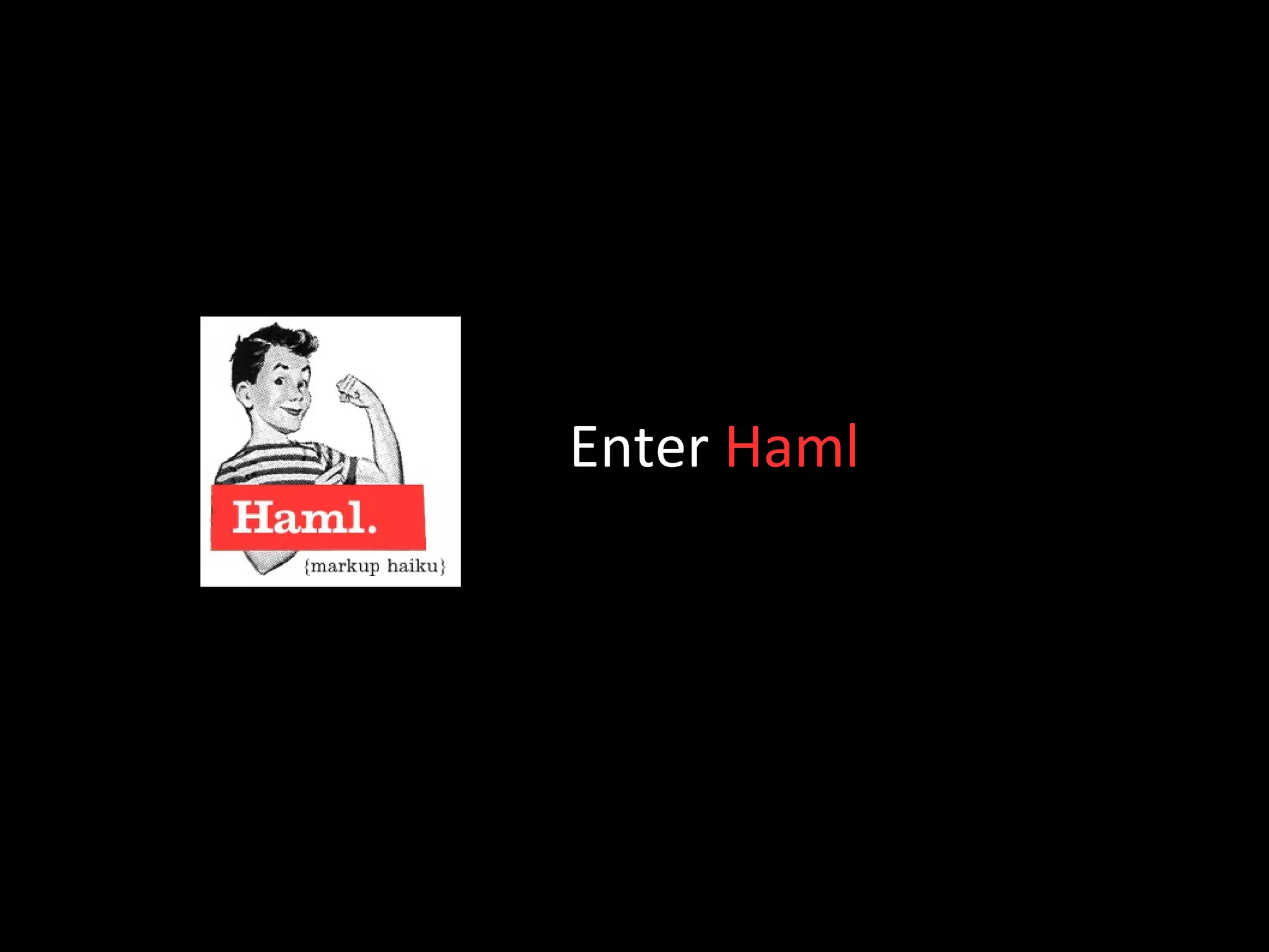 Enter  Haml 