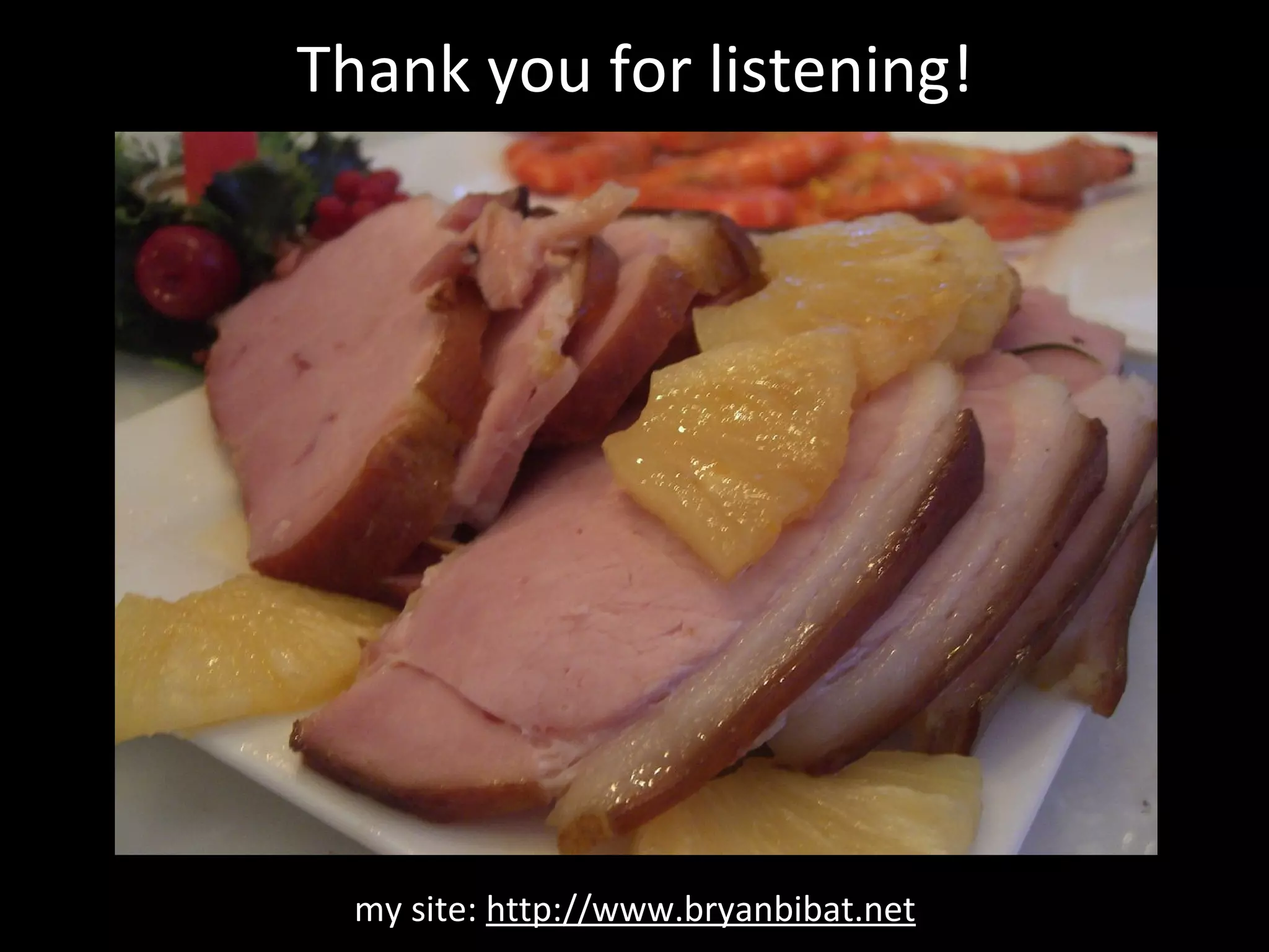 Thank you for listening! my site:  http://www.bryanbibat.net 
