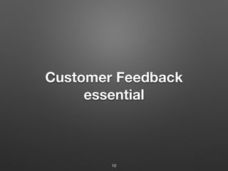 Customer Feedback
essential
10
 