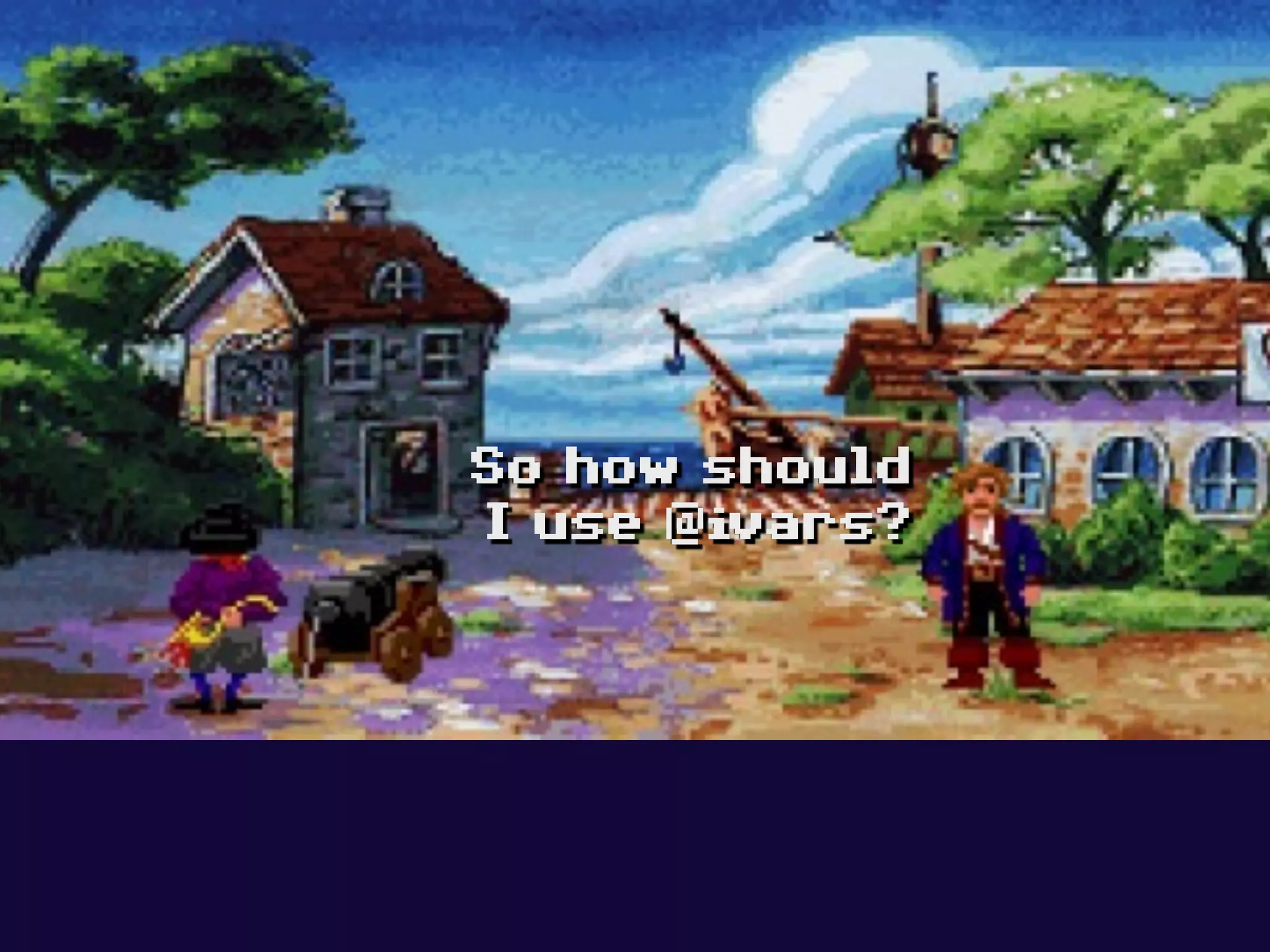 So how should
I use @ivars?
 