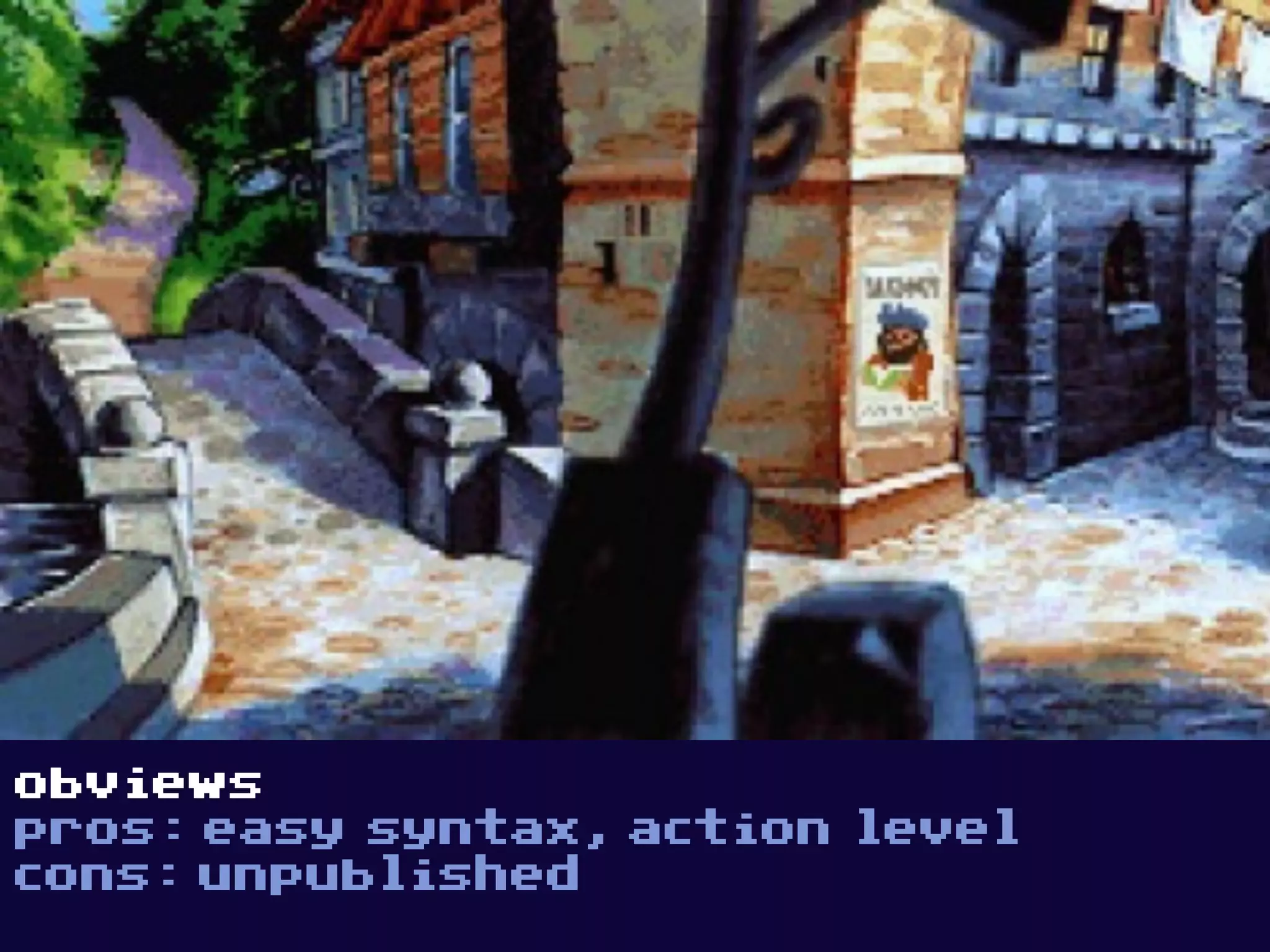 obviews
pros: easy syntax, action level
cons: unpublished
 