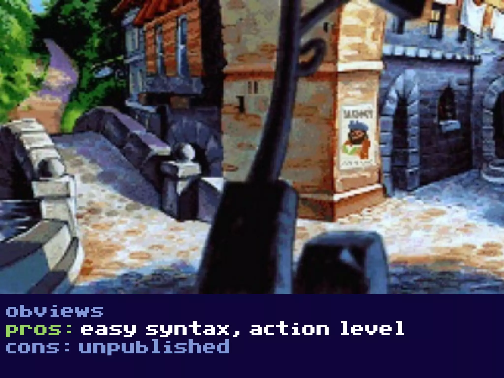 obviews
pros: easy syntax, action level
cons: unpublished
 