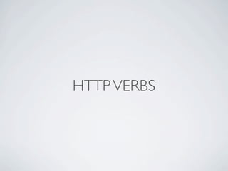 HTTP VERBS
 