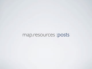 map.resources :posts
 
