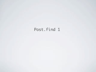 Post.find 1
 