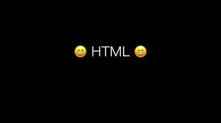 😄😄 HTML 😄😄
 