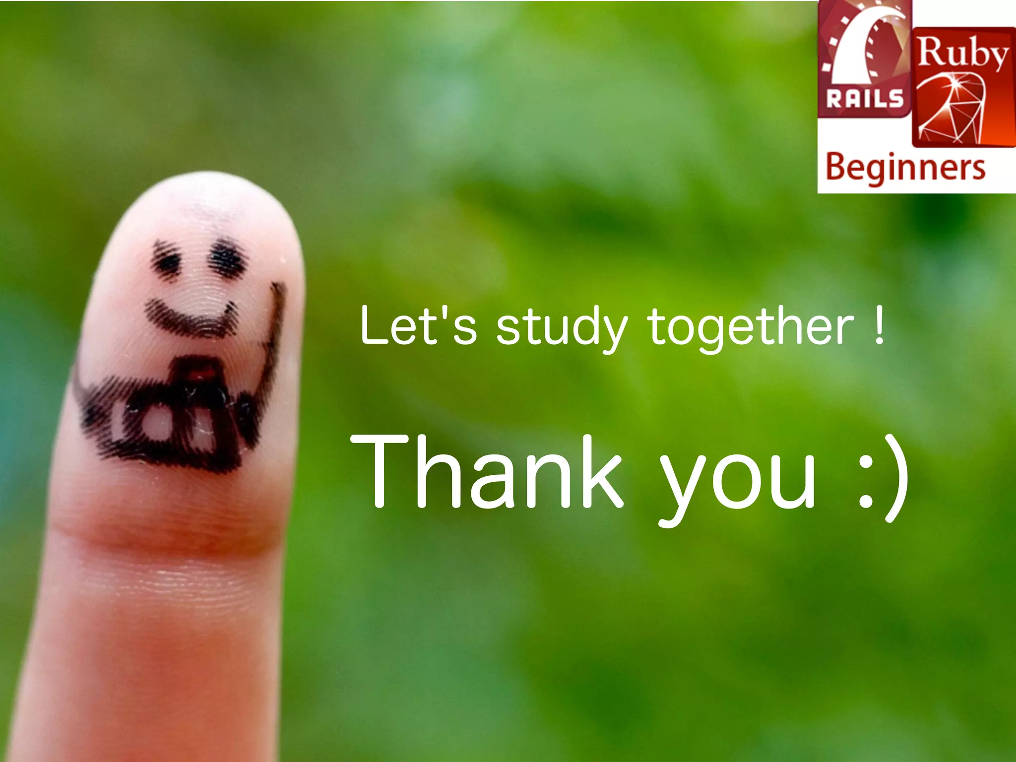 Let's study together！
Thank you :)
 