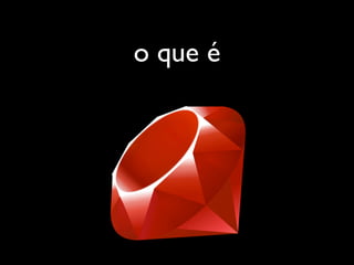 ruby - programar é divertido