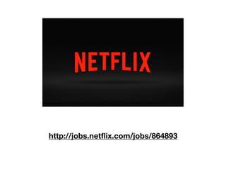 http://jobs.netﬂix.com/jobs/864893
 