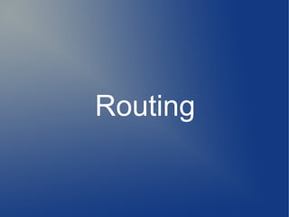 Routing

 