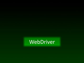 WebDriver
   C++
 