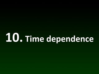 10.	
  Time	
  dependence
 