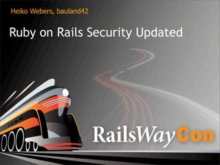 Heiko Webers, bauland42


Ruby on Rails Security Updated
 