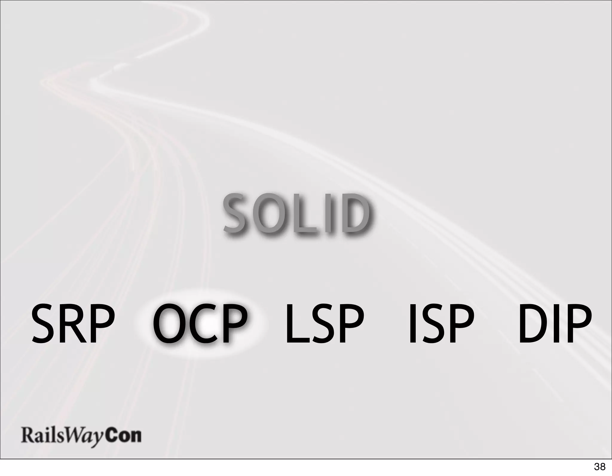 S OL I D

SRP OCP LSP ISP DIP

                      38
 