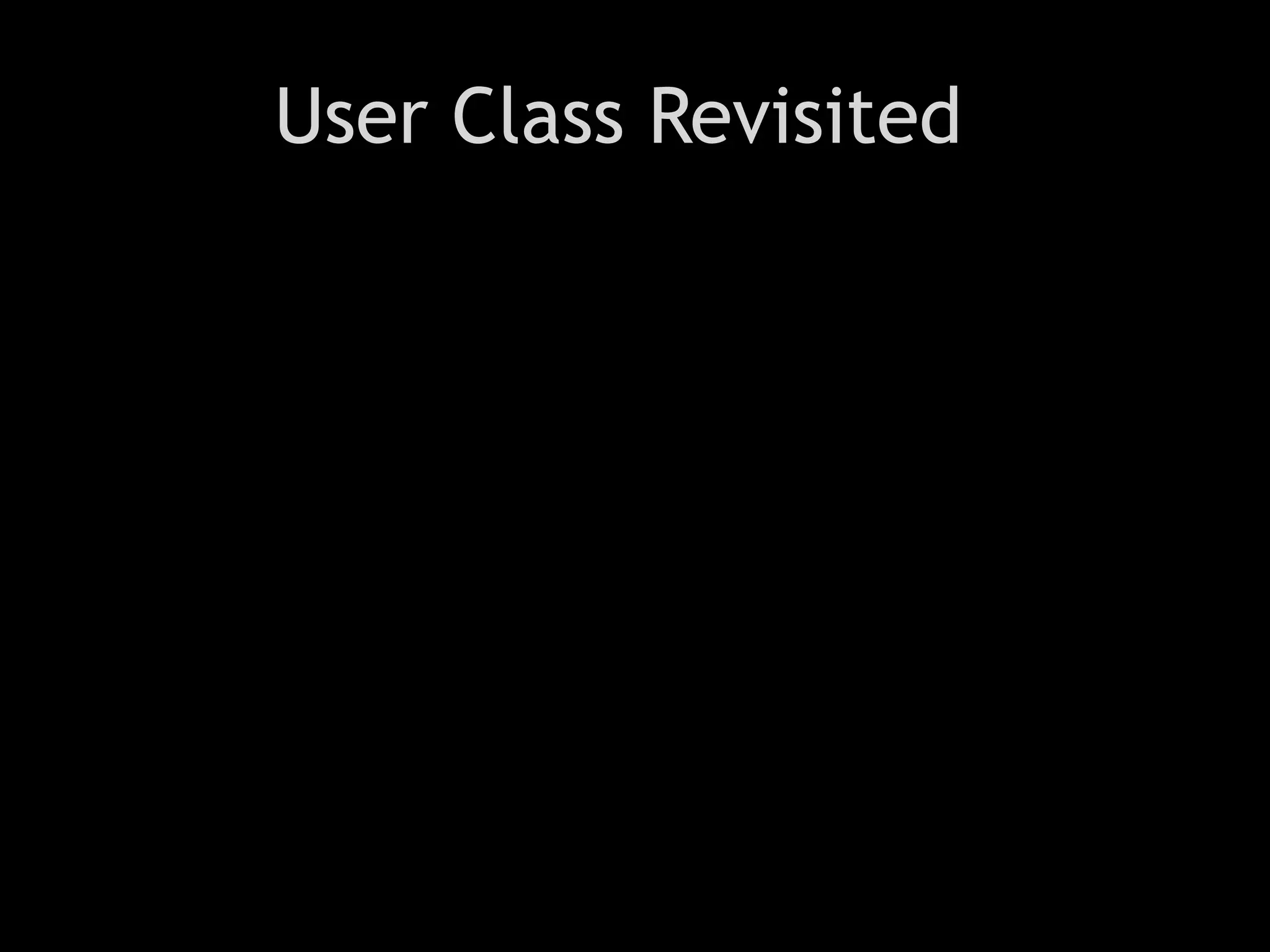 User Class Revisited
 