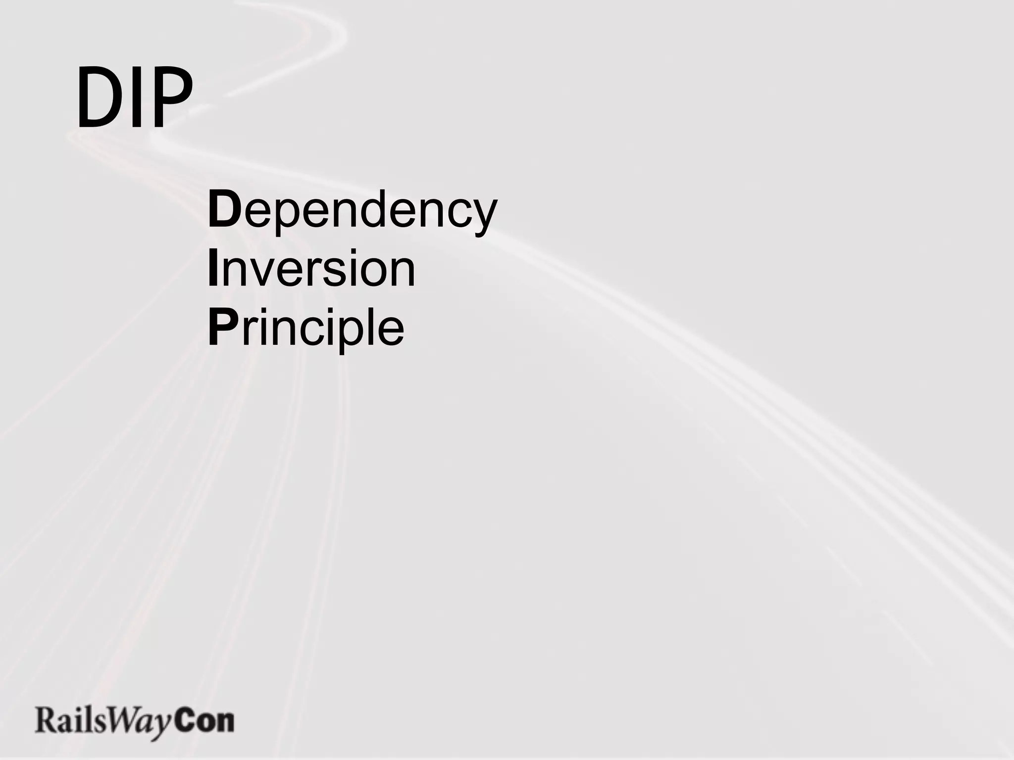 DIP
      Dependency
      Inversion
      Principle
 