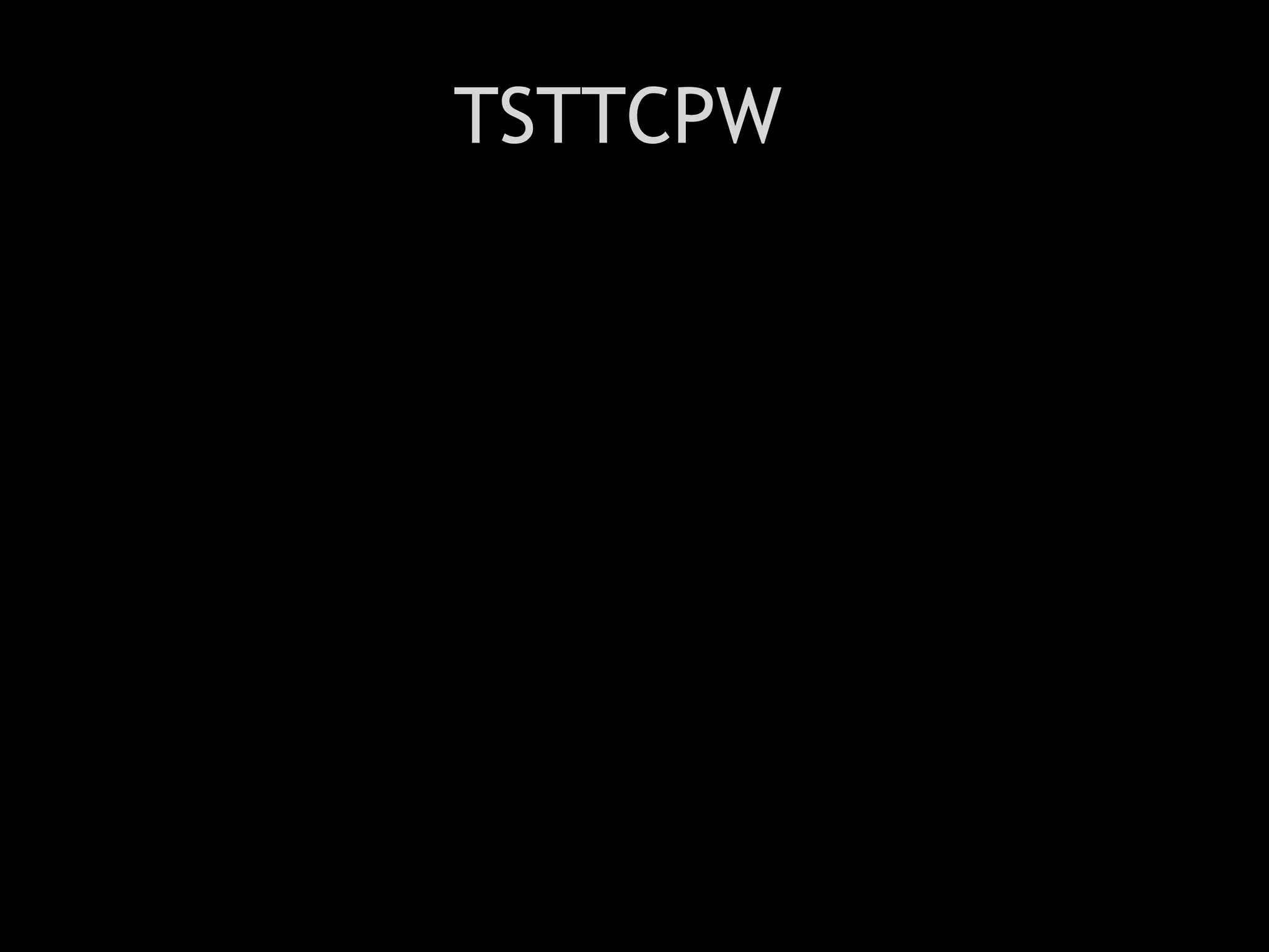 TSTTCPW
 